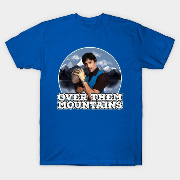 Uncle Rico - Over Them Mountains - Napoleon Dynamite T-Shirt by MonkeyKing